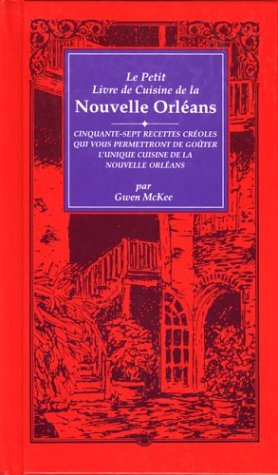 le petit livre de cuisine de la nouvelle orleans/little new orleans cookbook: le petit livre de cuis