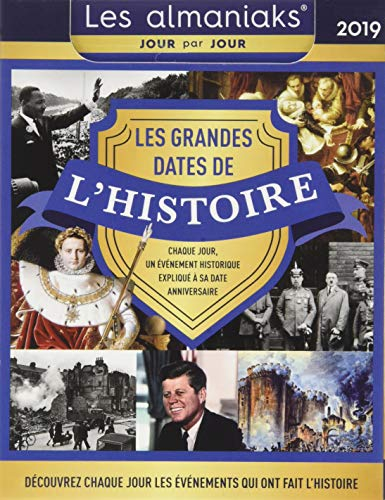 Les grandes dates de l'histoire 2019 : chaque jour un événement historique expliqué à sa date annive