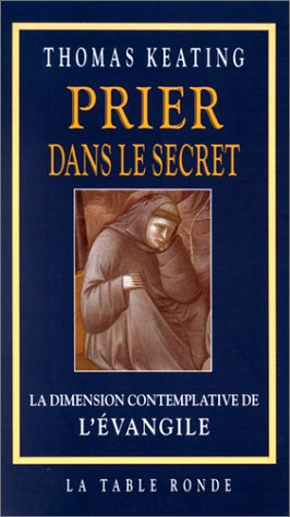 Prier dans le secret : la dimension contemplative de l'Evangile