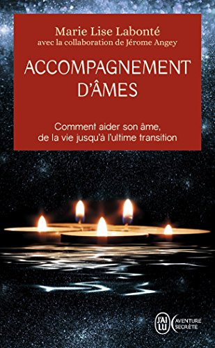 Accompagnement d'âmes : comment aider son âme, de la vie jusqu'à l'ultime transition