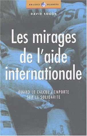 Les mirages de l'aide internationale : quand le calcul l'emporte sur la solidarité