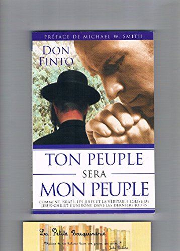 Ton peuple sera mon peuple : Comment Israël, les juifs et la véritable Église de Jésus-Christ s'unir