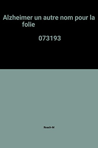 alzheimer un autre nom pour la folie                                                          073193