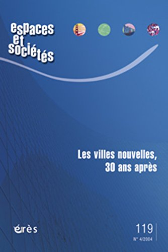 Espaces et sociétés, n° 119. Les villes nouvelles, 30 ans après