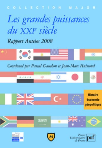 Les grandes puissances du XXIe siècle : rapport Anteios 2008