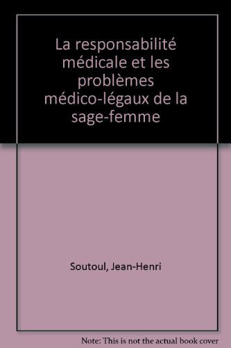 La Responsabilité médicale et les problèmes médico-légaux de la sage-femme