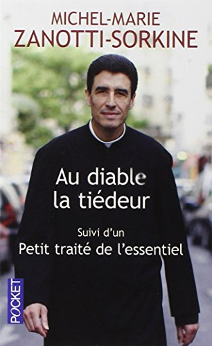 Au diable la tiédeur. Petit traité de l'essentiel