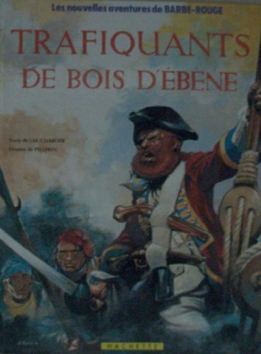 les nouvelles aventures de barbe-rouge, tome 21 : trafiquants de bois d'ébène