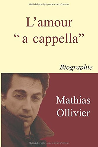 L'amour a cappella : biographie romancée