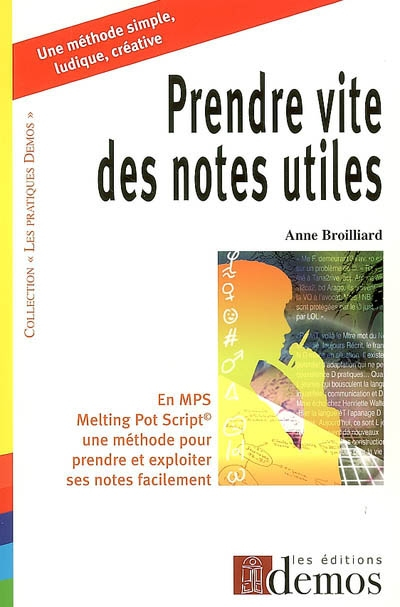 Prendre vite des notes utiles : en MPS (Melting Pot Script), une méthode pour prendre et exploiter s