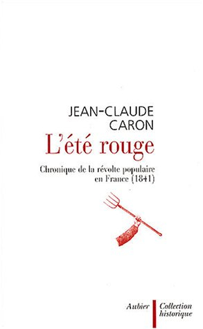 Un été rouge : chronique de la révolte populaire en France (1841)