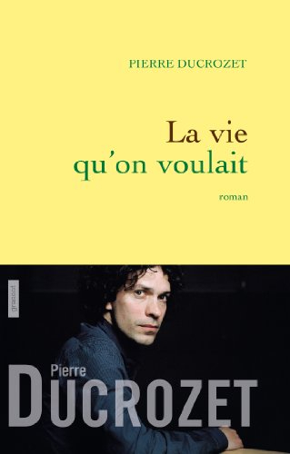 La vie qu'on voulait