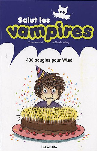 Salut les vampires. Vol. 3. 400 bougies pour Wlad