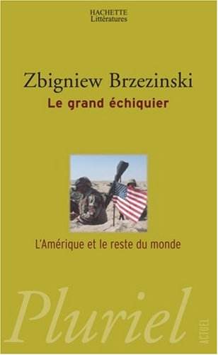 Le grand échiquier : l'Amérique et le reste du monde