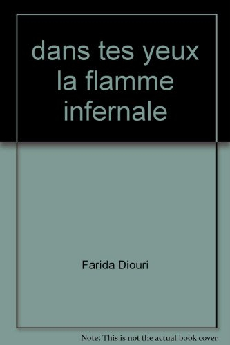 Dans tes yeux, la flamme infernale