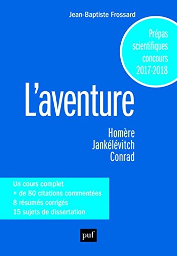 L'aventure : Homère, Odyssée, Jankélévitch, L'aventure, l'ennui, le sérieux, Conrad, Au coeur des té