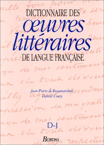 Dictionnaire des oeuvres littéraires de langue française. Vol. 2. D-J