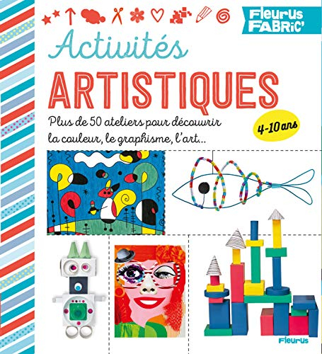 Activités artistiques : plus de 50 ateliers pour découvrir la couleur, le graphisme, l'art...