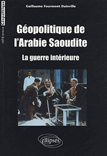 Géopolitique de l'Arabie saoudite : la guerre intérieure