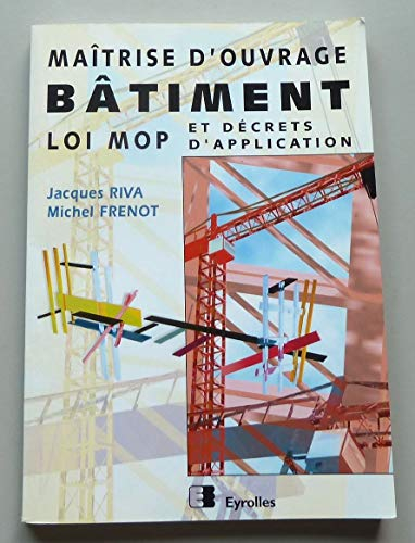 Maîtrise d'ouvrage bâtiment : loi MOP et ses décrets d'application