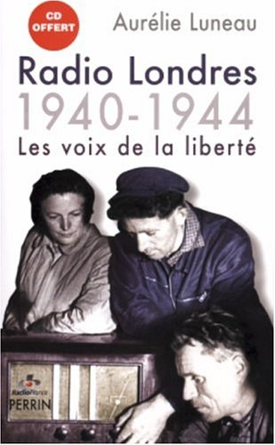 Radio Londres 1940-1944 : les voix de la liberté