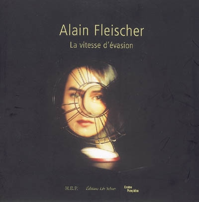 Alain Fleischer : la vitesse d'évasion
