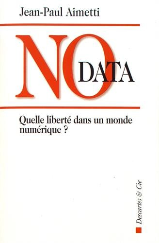 No data : quelle liberté dans un monde numérique ?