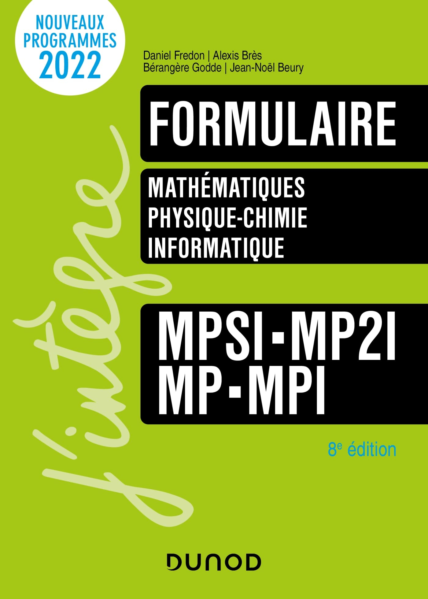 Formulaire MPSI, MP2I, MP, MPI : mathématiques, physique chimie, informatique : nouveaux programmes 