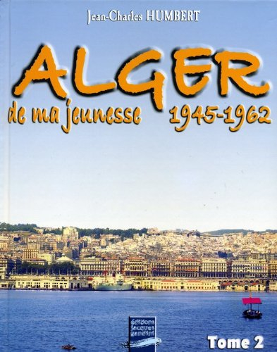 Alger de ma jeunesse. Vol. 2. 1945-1962