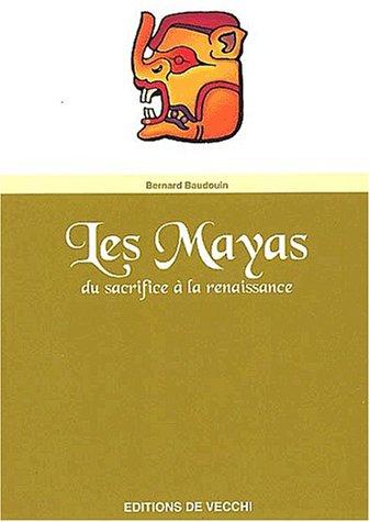 Les Mayas : du sacrifice à la renaissance