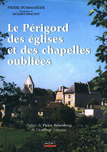 le périgord des églises et des chapelles oubliees tome i