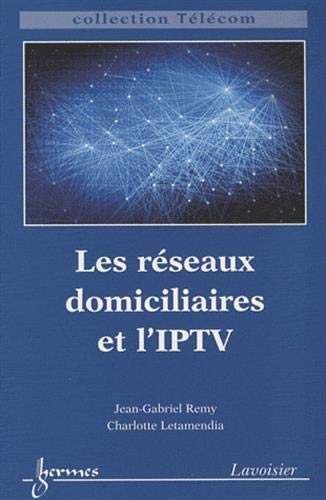 Les réseaux domiciliaires et l'IPTV