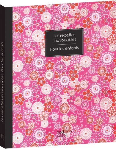 Les recettes inavouables pour les enfants