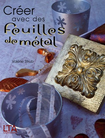 Créer avec des feuilles de métal