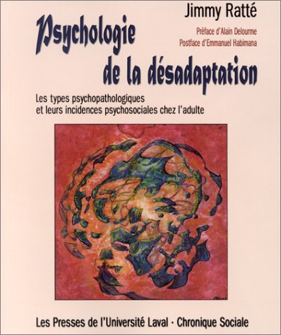 Psychologie de la désadaptation : types psychopathologiques et leurs incidences psychosociales chez 