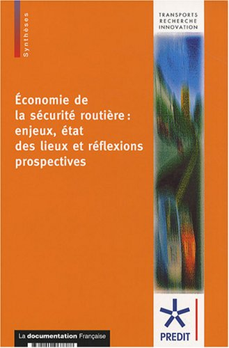 Economie de la sécurité routière : enjeux, état des lieux et réflexions prospectives