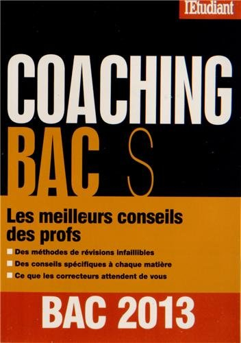 Coaching bac S 2013 : les meilleurs conseils des profs
