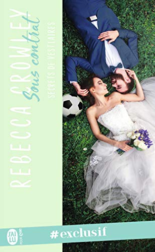 Secrets de vestiaires. Vol. 1. Sous contrat