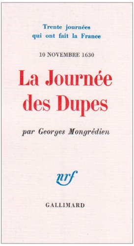 La journée des dupes : 10 novembre 1630