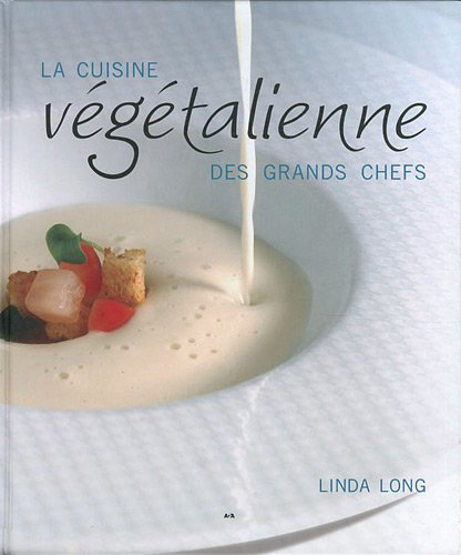 La cuisine végétalienne des grands chefs