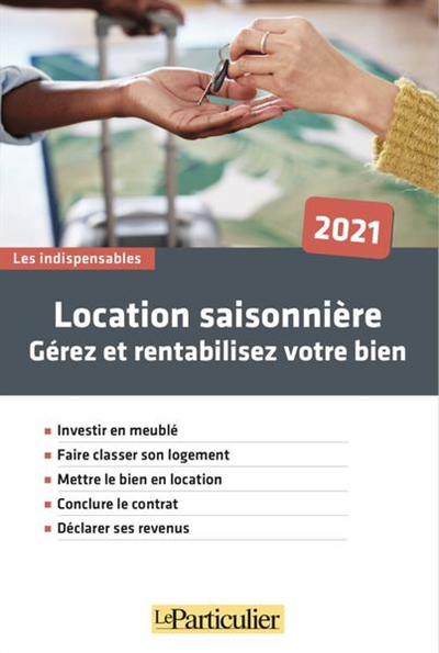 Location saisonnière : gérez et rentabilisez votre bien : 2021