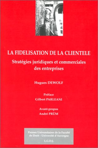 La fidélisation de la clientèle : stratégies juridiques et commerciales des entreprises