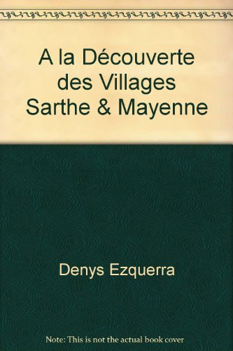 A la découverte des villages : Sarthe & Mayenne