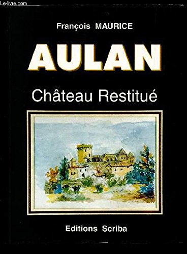 Aulan : château restitué