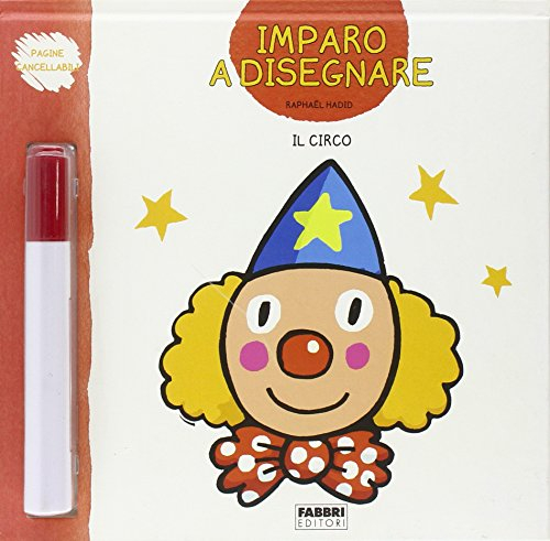 il circo. imparo a disegnare. con gadget