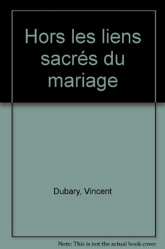 Hors les liens sacrés du mariage