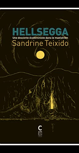 Hellsegga : une descente écoféministe dans le maelström. Une descente dans le maelström