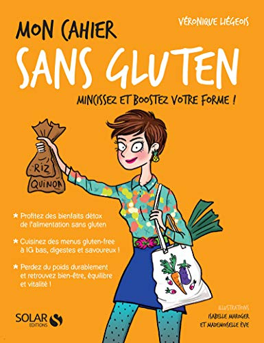 Mon cahier sans gluten : mincissez et boostez votre forme !