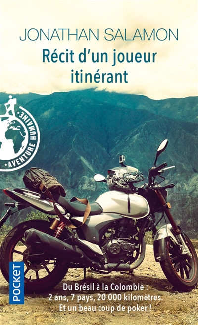 Récit d'un joueur itinérant : du Brésil à la Colombie : 2 ans, 7 pays, 20.000 kilomètres et un beau 