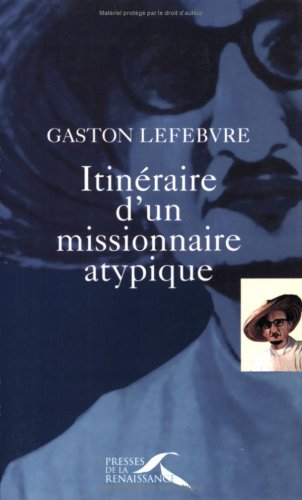 Itinéraire d'un missionnaire atypique